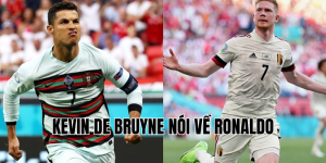kevin de bruyne nói về ronaldo